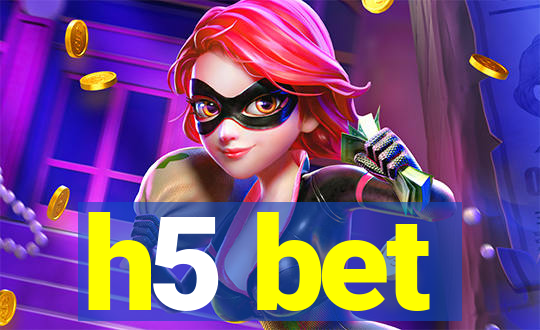 h5 bet